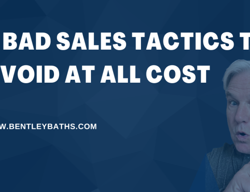 5 bad sales tactics to avoid at all cost – Bentley Baths